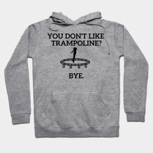 Trampoline is life Hoodie